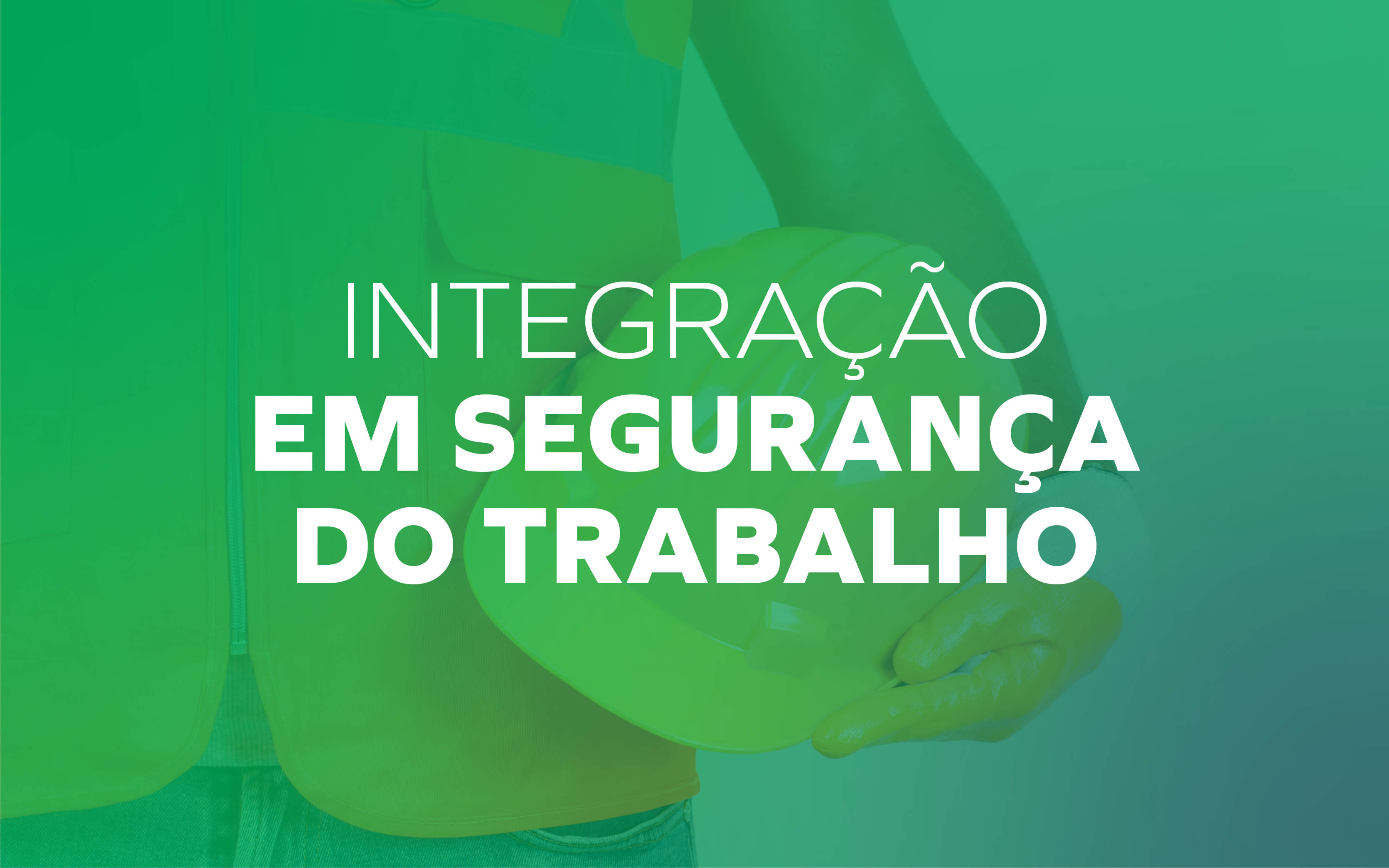 Integração em Segurança do Trabalho