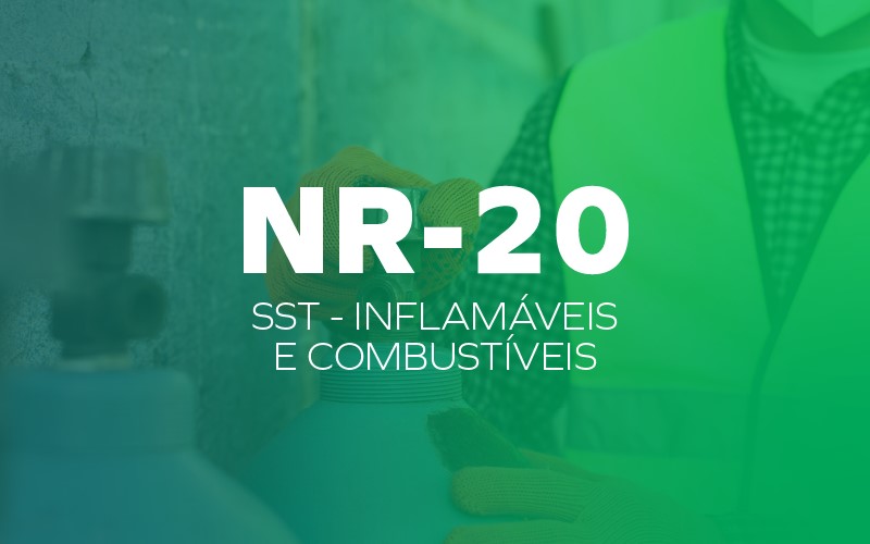 NR 20 - Segurança e Saúde no Trabalho com Inflamáveis e Combustíveis