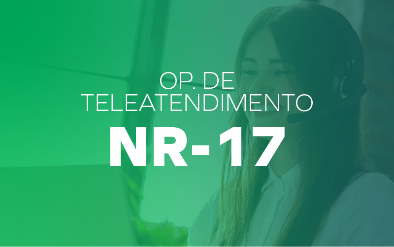 NR 17 - Operador de Teleatendimento/Telemarketing